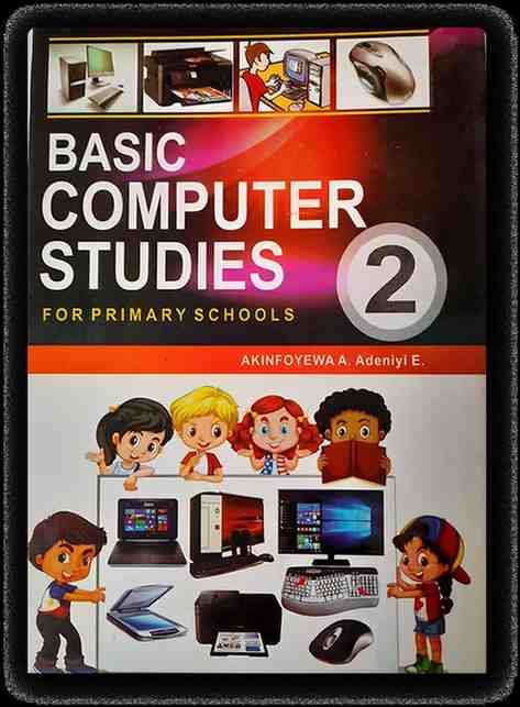 Basic Computer Studies for Primary Schools 2